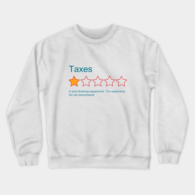 1-Star Rating: Taxes Crewneck Sweatshirt by LethalChicken